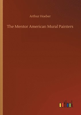 bokomslag The Mentor American Mural Painters