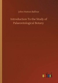 bokomslag Introduction To the Study of Palaeontological Botany