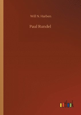 Will N Harben, Will N. Harben - Paul Rundel, Häftad