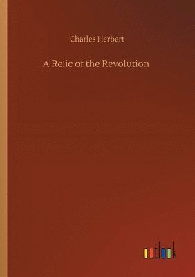 bokomslag Relic of the Revolution