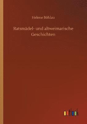 bokomslag Ratsmdel- und altweimarische Geschichten