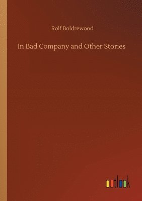 In Bad Company and Other Stories