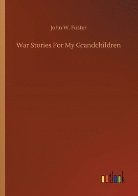 bokomslag War Stories For My Grandchildren