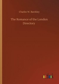 bokomslag The Romance of the London Directory