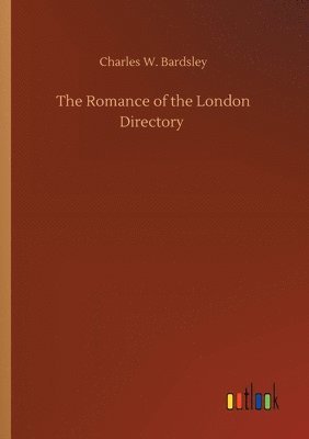 bokomslag Romance of the London Directory