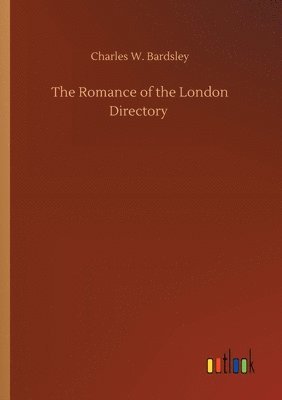 bokomslag The Romance of the London Directory