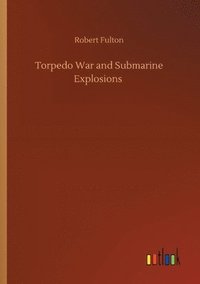 bokomslag Torpedo War and Submarine Explosions