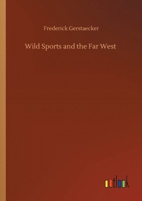 bokomslag Wild Sports and the Far West