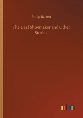 The Deaf Shoemaker and Other Stories 1