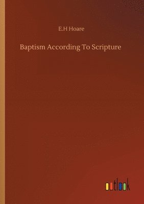 Baptism According To Scripture 1