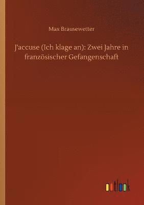 Max Brausewetter - J'accuse (Ich klage an), Häftad
