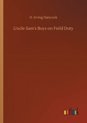 bokomslag Uncle Sam's Boys on Field Duty