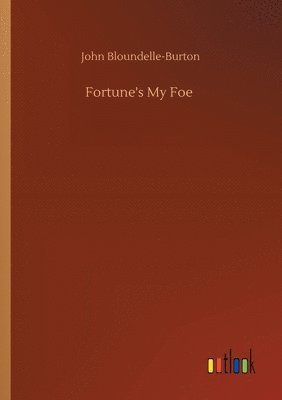 bokomslag Fortune's My Foe