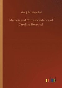bokomslag Memoir and Correspondence of Caroline Herschel