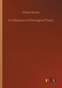 bokomslag Collection of Chirurgical Tracts