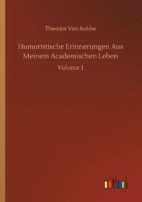 Humoristische Erinnerungen Aus Meinem Academischen Leben 1