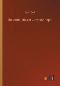 bokomslag The Antiquities of Constantinople