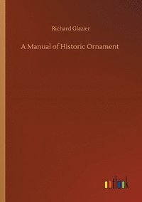 bokomslag Manual of Historic Ornament