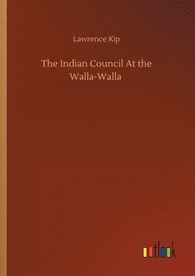 Lawrence Kip - Indian Council At the Walla-Walla, Häftad