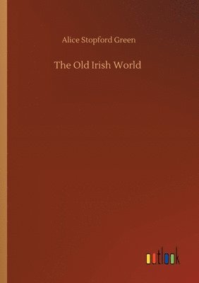 bokomslag The Old Irish World