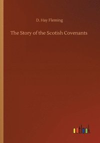 bokomslag The Story of the Scotish Covenants