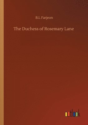 B L Farjeon, B. L. Farjeon, B.L Farjeon, B. L Farjeon - Duchess of Rosemary Lane, Häftad