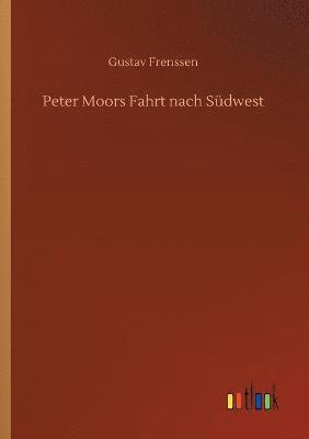 Gustav Frenssen - Peter Moors Fahrt nach Südwest, Häftad