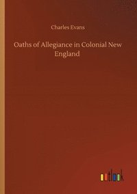 bokomslag Oaths of Allegiance in Colonial New England