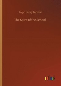 bokomslag The Spirit of the School