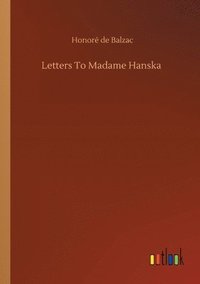 bokomslag Letters To Madame Hanska