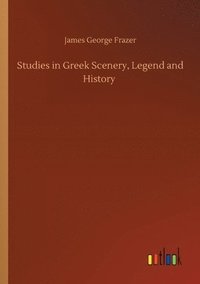 bokomslag Studies in Greek Scenery, Legend and History