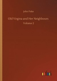 bokomslag Old Virgina and Her Neighbours