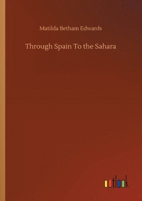 bokomslag Through Spain To the Sahara