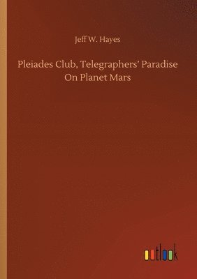 Pleiades Club, Telegraphers' Paradise On Planet Mars 1