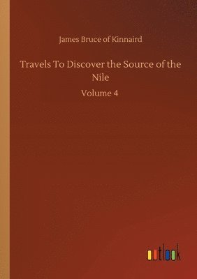 Travels To Discover the Source of the Nile 1