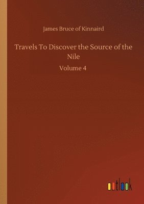 James Bruce of Kinnaird - Travels To Discover the Source of the Nile, Häftad