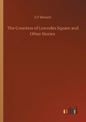 bokomslag The Countess of Lowndes Square and Other Stories