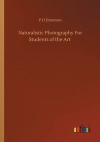 bokomslag Naturalistic Photography For Students of the Art