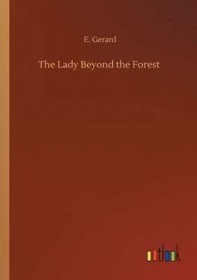 E Gerard, E. Gerard - Lady Beyond the Forest, Häftad