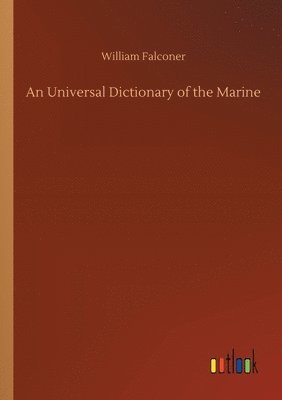 William Falconer - Universal Dictionary of the Marine, Häftad
