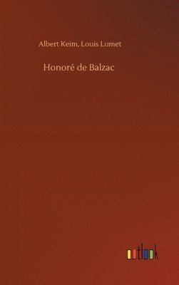 Albert Lumet Louis Keim, Louis Keim, Albert Lumet, Albert Lumet Keim - Honoré de Balzac, Inbunden