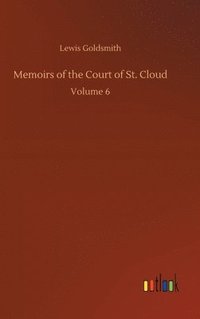 bokomslag Memoirs of the Court of St. Cloud