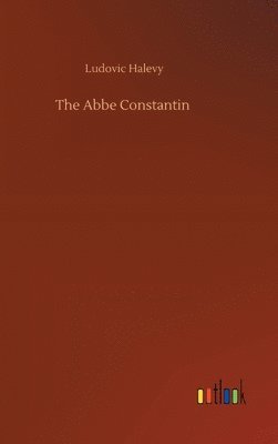 bokomslag The Abbe Constantin