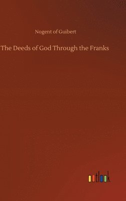 bokomslag The Deeds of God Through the Franks