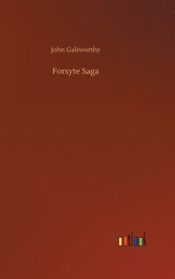 John Galsworthy - Forsyte Saga, Inbunden