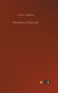 bokomslag The Story of the Soil