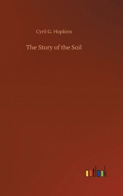 Cyril G Hopkins, Cyril G. Hopkins - Story of the Soil, Inbunden