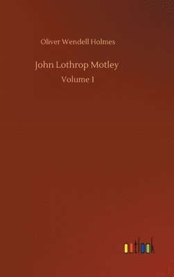 bokomslag John Lothrop Motley