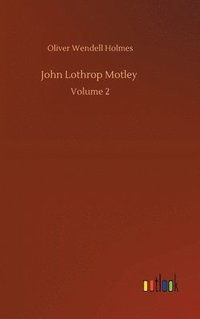 bokomslag John Lothrop Motley