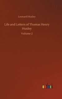 bokomslag Life and Letters of Thomas Henry Huxley